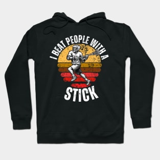 I Beat People With a Stick Lacrosse Hoodie